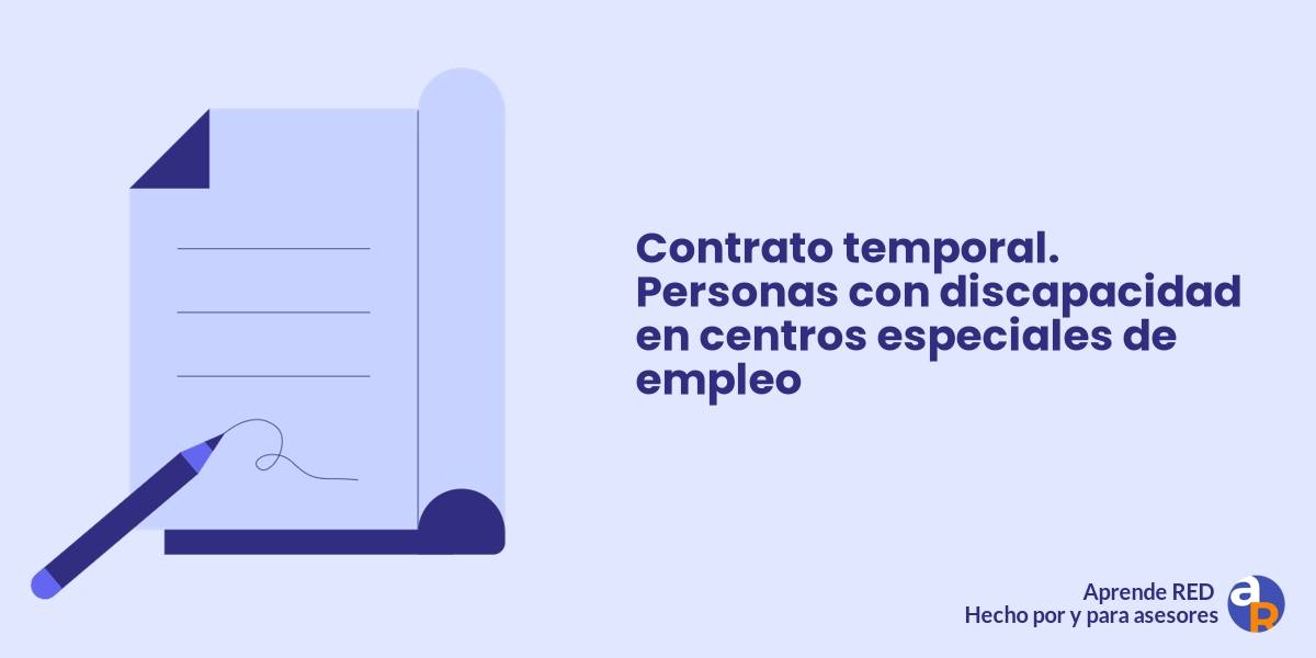 Contrato Temporal Personas Con Discapacidad En Centros Especiales De