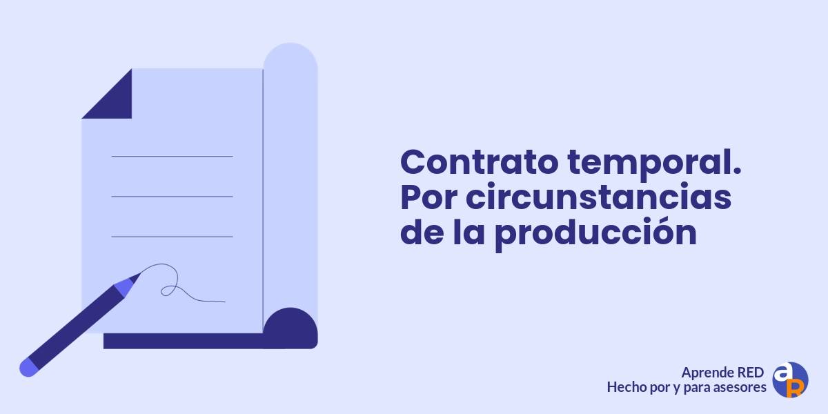 Contrato temporal Por circunstancias de la producción APRENDE RED