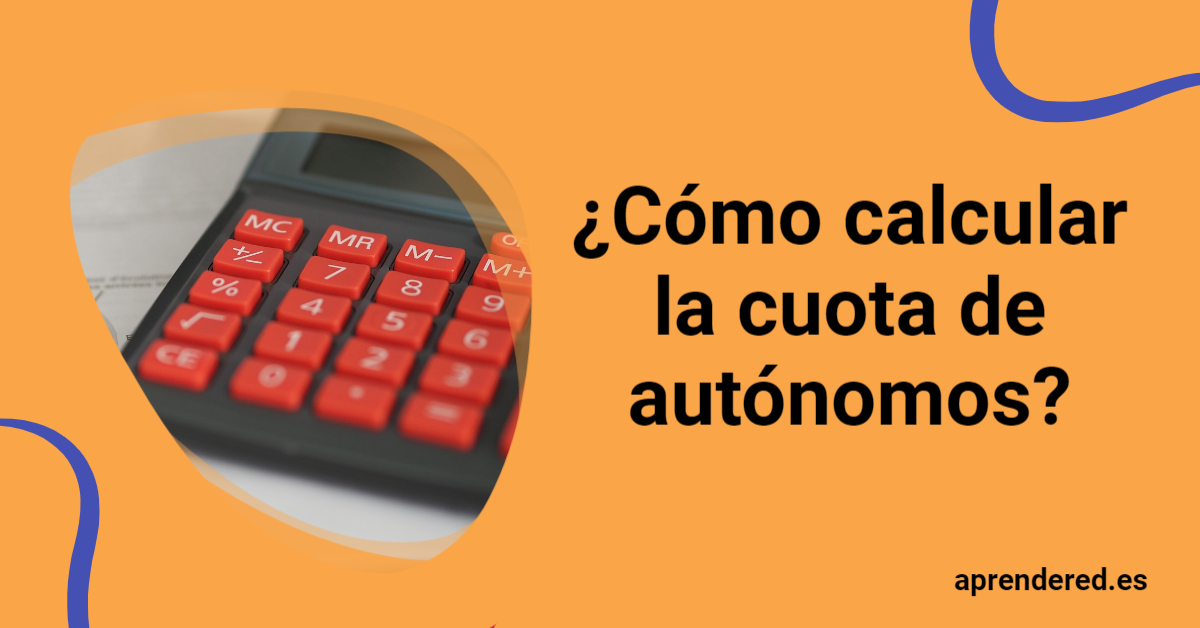 ¿Cómo calcular la cuota autónomo?