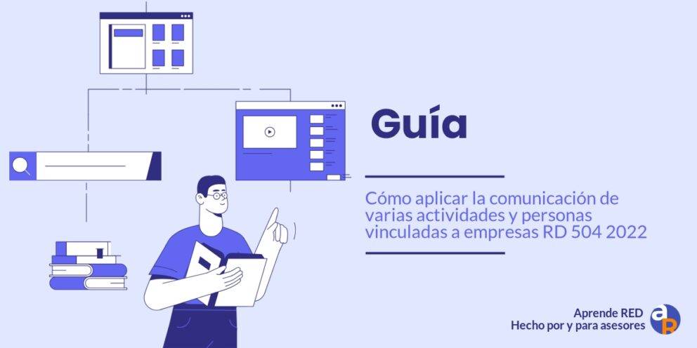 Cómo aplicar la comunicación de varias actividades y personas vinculadas a empresas RD 504 2022