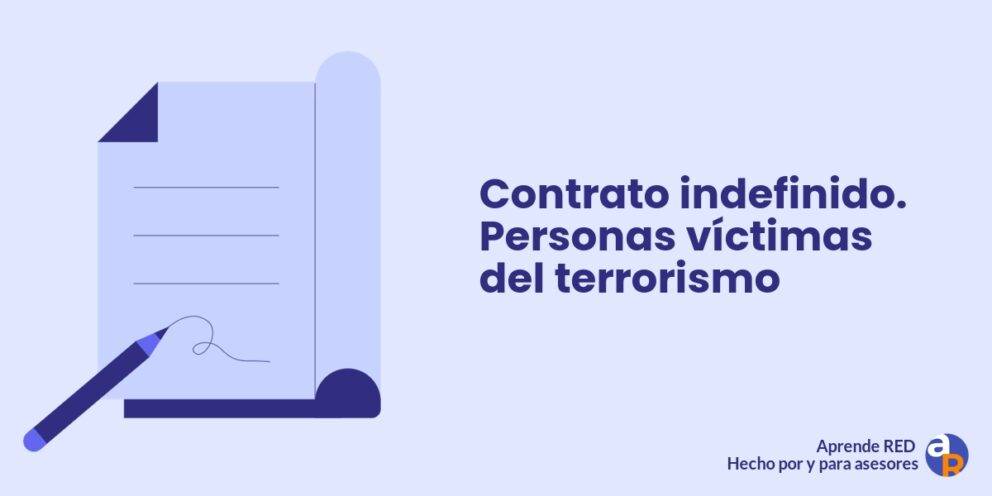 Contrato indefinido. Personas víctimas del terrorismo
