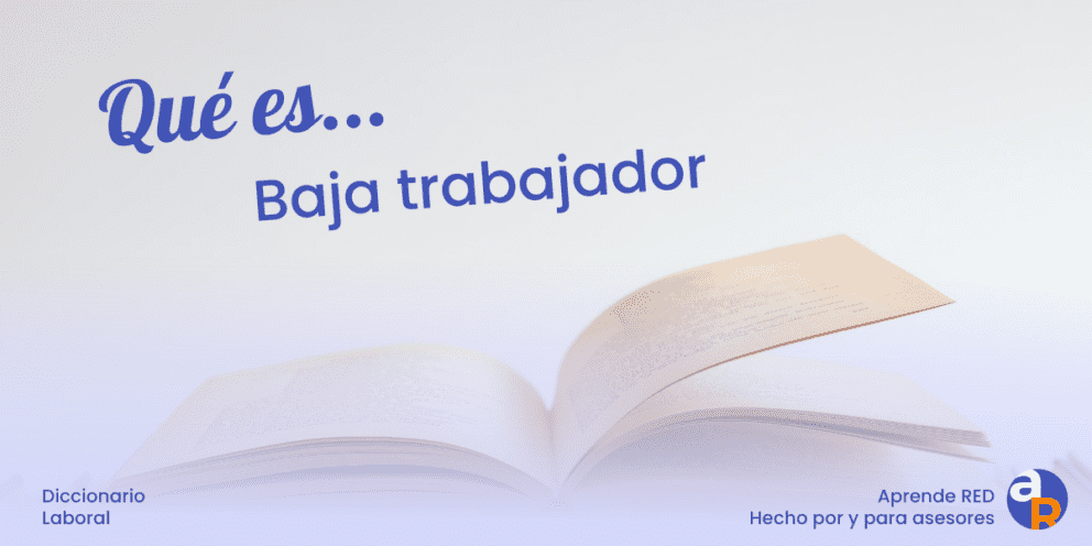 baja trabajador diccionario laboral